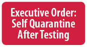 Executive Order - Self Quarantine After Testing